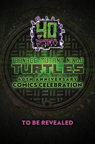 Cover image for Teenage Mutant Ninja Turtles: 40th Anniversary Comics Celebration: The Deluxe Edition