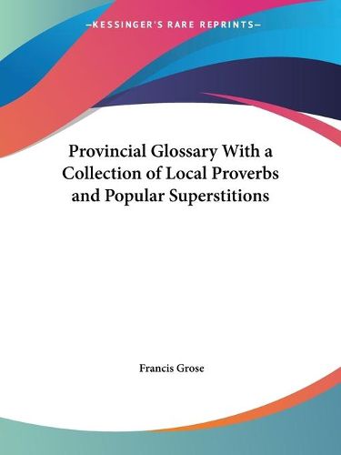 Cover image for Provincial Glossary with a Collection of Local Proverbs and Popular Superstitions (1811)