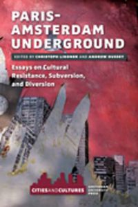 Cover image for Paris-Amsterdam Underground: Essays on Cultural Resistance, Subversion, and Diversion