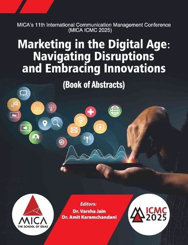 Cover image for Marketing in the Digital Age-Navigating Disruptions and Embracing Innovations (Book of Abstracts), MICA ICMC 2025