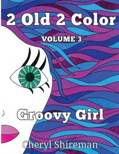 2 Old 2 Color: Groovy Color