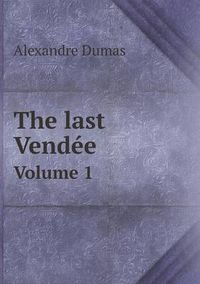 Cover image for The Last Vendee Volume 1