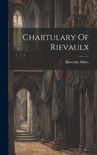 Cover image for Chartulary Of Rievaulx