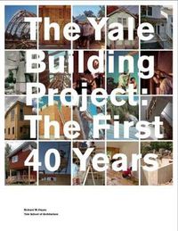 Cover image for The Yale Building Project: The First 40 Years