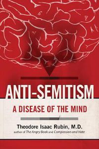 Cover image for Anti-Semitism: A Disease of the Mind