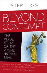 Cover image for Beyond Contempt: The Inside Story of the Phone Hacking Trial