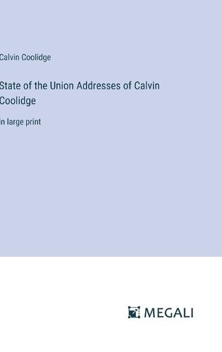 Cover image for State of the Union Addresses of Calvin Coolidge