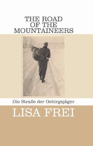 Cover image for The Road of the Mountaineers: Die Strasse der Gebirgsjager