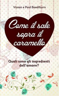 Cover image for Come Il Sale Sopra Il Caramello