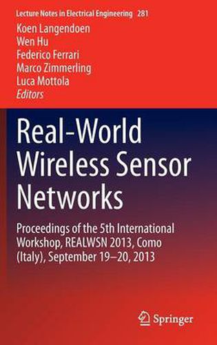 Cover image for Real-World Wireless Sensor Networks: Proceedings of the 5th International Workshop, REALWSN 2013, Como (Italy), September 19-20, 2013