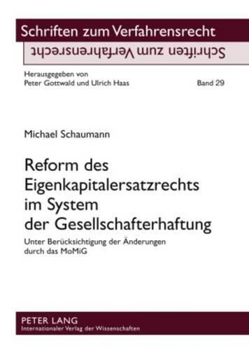 Cover image for Reform Des Eigenkapitalersatzrechts Im System Der Gesellschafterhaftung: Unter Beruecksichtigung Der Aenderungen Durch Das Momig