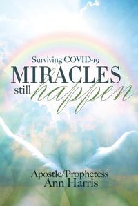 Cover image for Surviving COVID-19, Miracles Still Happen