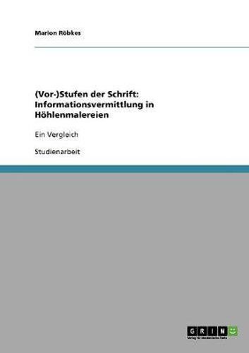 Cover image for (Vor-)Stufen der Schrift: Informationsvermittlung in Hoehlenmalereien: Ein Vergleich