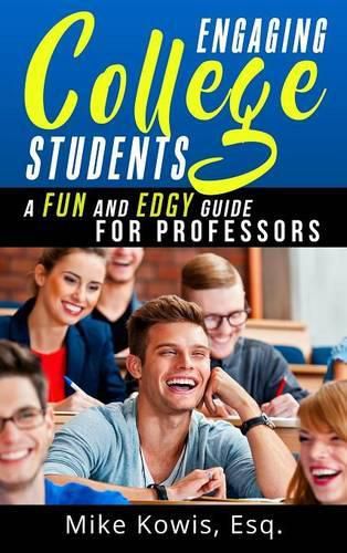 Cover image for Engaging College Students: A Fun and Edgy Guide for Professors