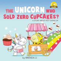 Cover image for The Unicorn Who Sold Zero Cupcakes