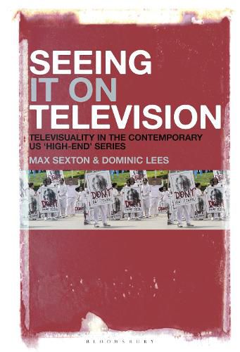 Cover image for Seeing It on Television: Televisuality in the Contemporary US 'High-End' Series