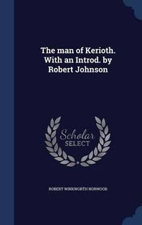 Cover image for The Man of Kerioth. with an Introd. by Robert Johnson