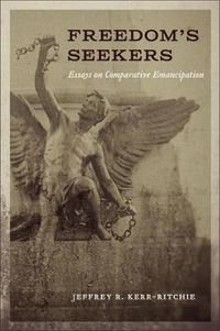 Cover image for Freedom's Seekers: Essays on Comparative Emancipation