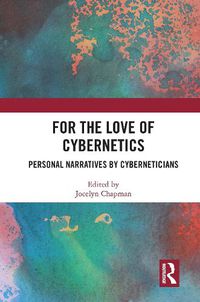 Cover image for For the Love of Cybernetics