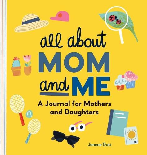 Cover image for All about Mom and Me: A Journal for Mothers and Daughters