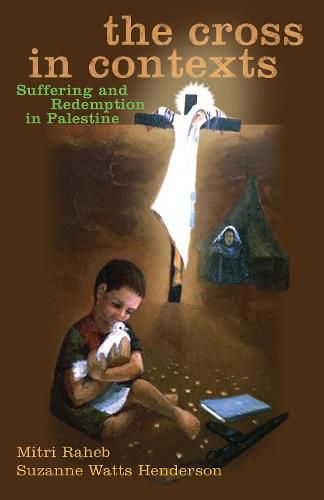 Cover image for The Cross in Contexts: Suffering and Redemption in Palestine