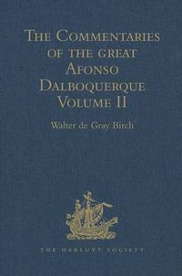 Cover image for The Commentaries of the Great Afonso Dalboquerque: Volume II