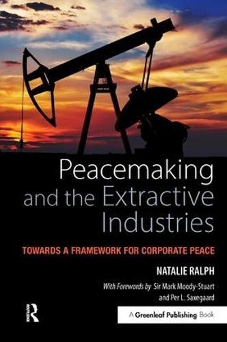 Cover image for Peacemaking and the Extractive Industries: Towards A Framework For Corporate Peace