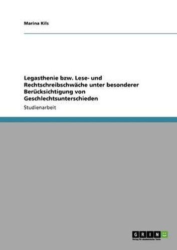 Cover image for Legasthenie Bzw. Lese- Und Rechtschreibschwache Unter Besonderer Berucksichtigung Von Geschlechtsunterschieden