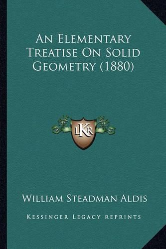 An Elementary Treatise on Solid Geometry (1880)