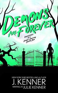 Cover image for Demons Are Forever: Confessions of a Demon-Hunting Soccer Mom