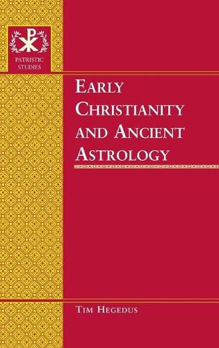 Cover image for Early Christianity and Ancient Astrology