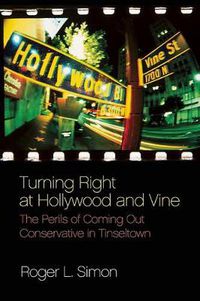 Cover image for Turning Right at Hollywood and Vine: The Perils of Coming Out Conservative in Tinseltown