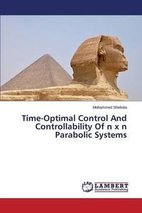 Cover image for Time-Optimal Control And Controllability Of n x n Parabolic Systems