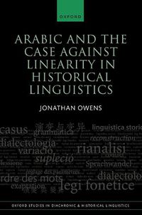 Cover image for Arabic and the Case against Linearity in Historical Linguistics