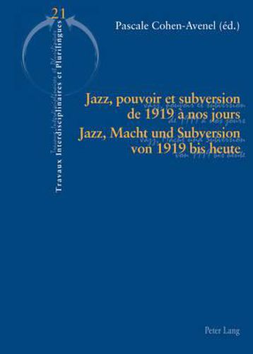 Cover image for Jazz, Pouvoir Et Subversion de 1919 A Nos Jours / Jazz, Macht Und Subversion Von 1919 Bis Heute