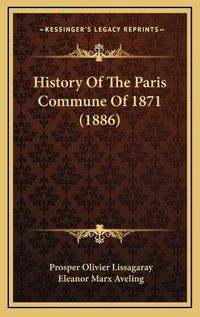 Cover image for History of the Paris Commune of 1871 (1886)