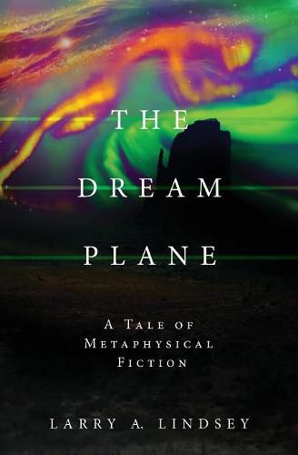 Cover image for The Dream Plane: A Tale of Metaphysical Fiction