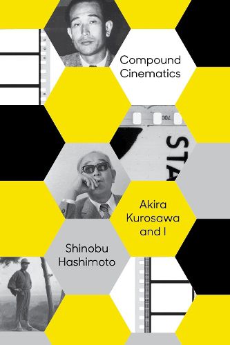 Compound Cinematics: Akira Kurosawa and I