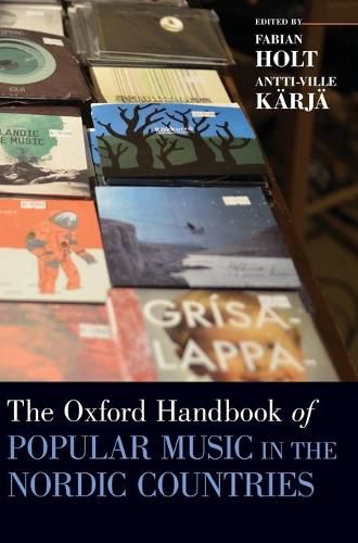 Cover image for The Oxford Handbook of Popular Music in the Nordic Countries