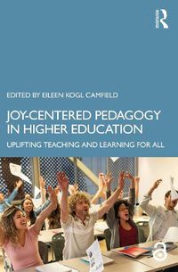 Cover image for Joy-Centered Pedagogy in Higher Education