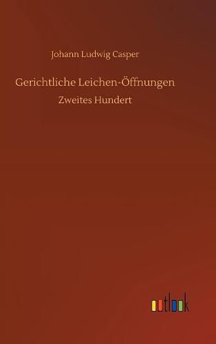 Gerichtliche Leichen-OEffnungen