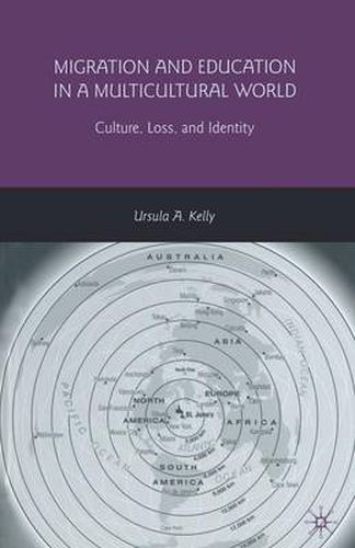 Cover image for Migration and Education in a Multicultural World: Culture, Loss, and Identity