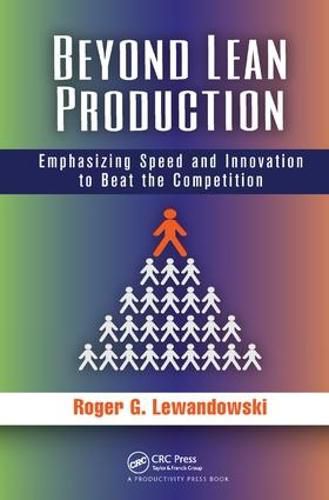 Beyond Lean Production: Emphasizing Speed and Innovation to Beat the Competition