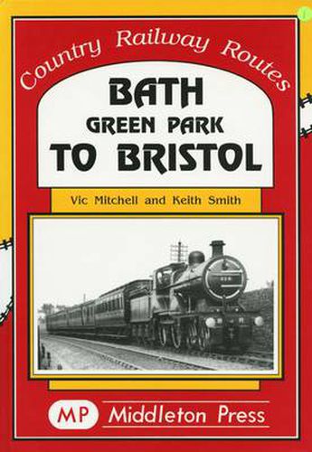 Cover image for Bath Green Park to Bristol: the Somerset and Dorset Line