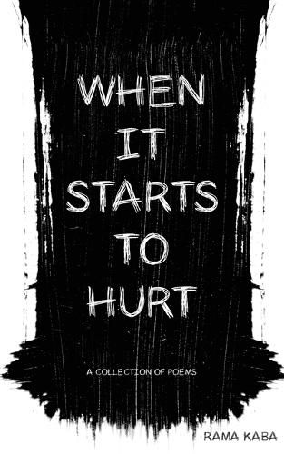 Cover image for When It Starts to Hurt: a collection of poems