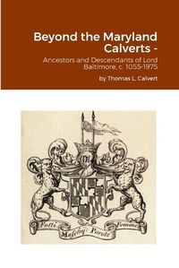 Cover image for Beyond the Maryland Calverts -