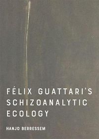 Cover image for Felix Guattari's Schizoanalytic Ecology