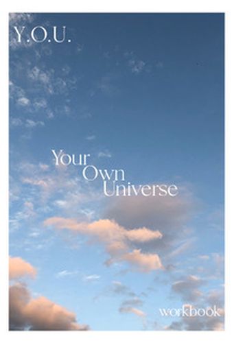 Y.O.U.: Your Own Universe Workbook