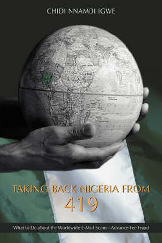 Cover image for Taking Back Nigeria from 419: What to Do About the Worldwide E-Mail Scam-Advance-Fee Fraud