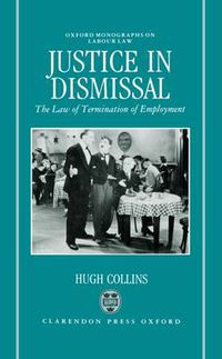 Cover image for Justice in Dismissal: The Law of Termination of Employment